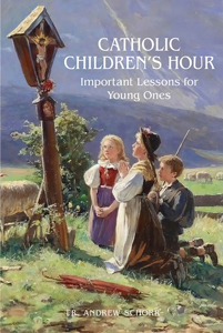 Catholic Children's Hour by Father Andrew Schorr